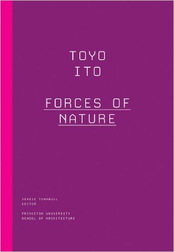 Toyo Ito: Forces of Nature 