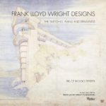Frank Lloyd Wright Designs: The Sketches, Plans, and Drawings 