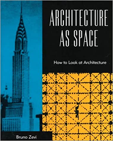 Architecture Book Cover of Architecture As Space by Bruno Zevi
