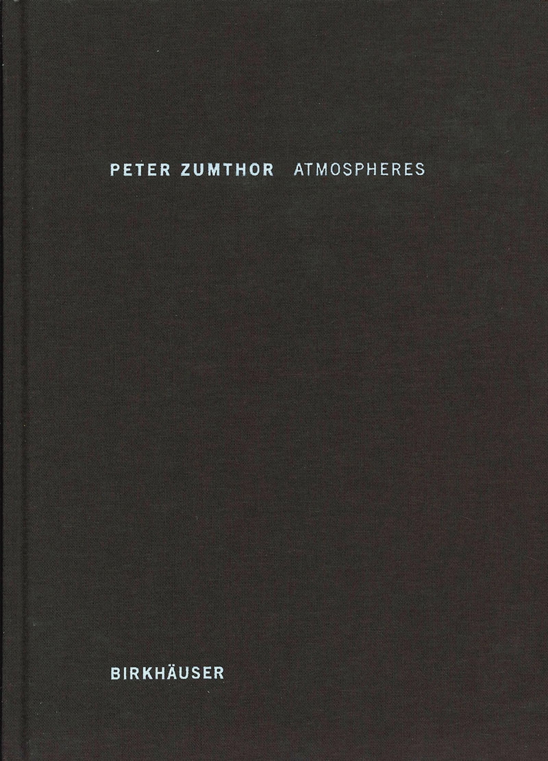 Architecture Book Cover of Atmospheres by Peter Zumthor