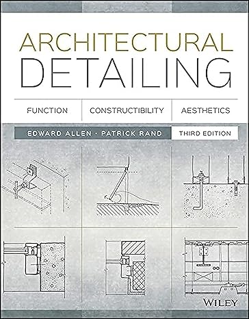 Architectural Detailing Function Constructibility Aesthetics by Edward Allen and Patrick Rand